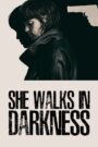 She Walks in Darkness