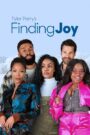 Tyler Perry’s Finding Joy
